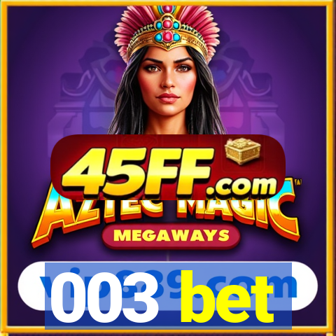 003 bet